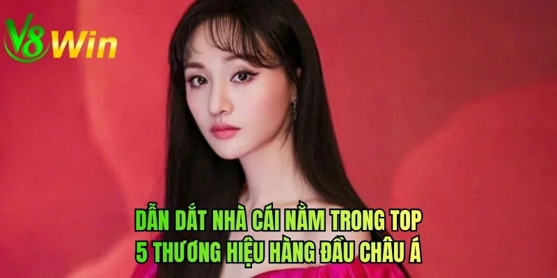 Dẫn dắt nhà cái nằm trong top 5 thương hiệu hàng đầu châu Á