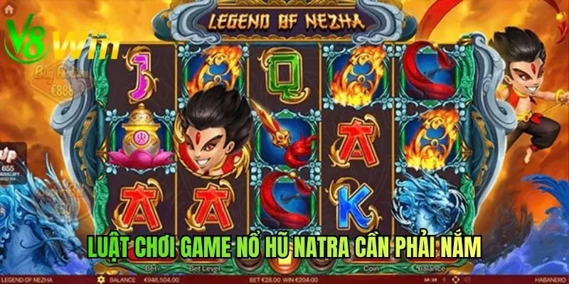 Luật chơi game nổ hũ Natra cần phải nắm