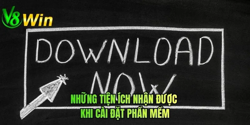 Những tiện ích nhận được khi cài đặt phần mềm