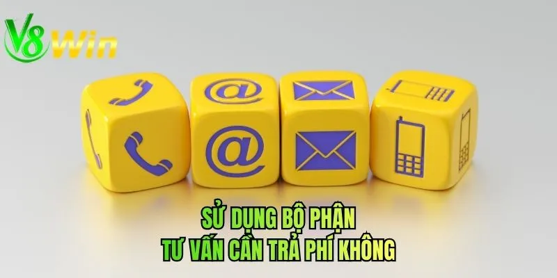 Sử dụng bộ phận tư vấn cần trả phí không